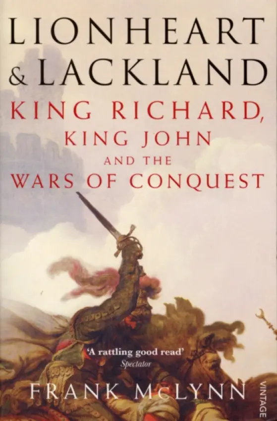 Lionheart and Lackland - McLynn, Frank