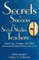 Secrets to Success for Social Studies Teachers - Kottler, Ellen a Gallavan, Nancy P.