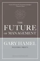 Future of Management - Hamel, Gary a Breen, Bill