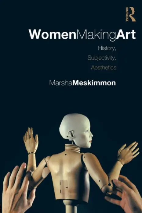 Women Making Art - Meskimmon, Marsha