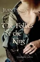 Follies of the King - Plaidy, Jean