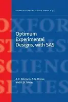Optimum Experimental Designs, With SAS - Atkinson, Anthony (London School of Economics) a Donev, Alexander (Astra Zeneca) a Tobias, Randall (SAS Institute Inc.)