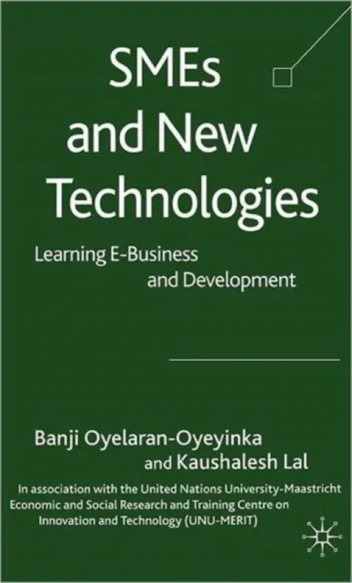 SMEs and New Technologies - Oyelaran-Oyeyinka, B. a Lal, K.