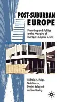 Post-Suburban Europe - Phelps, Nicholas A. a Parsons, N. a Ballas, Dimitris a Dowling, Andrew