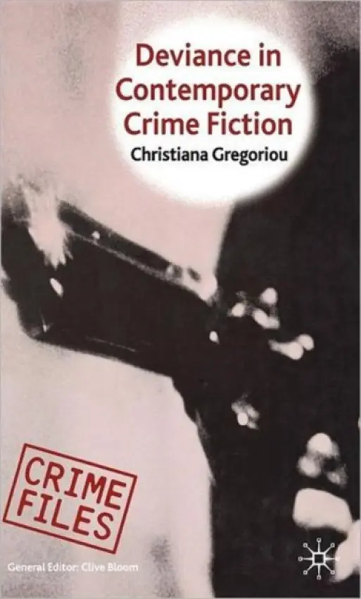 Deviance in Contemporary Crime Fiction - Gregoriou, C.