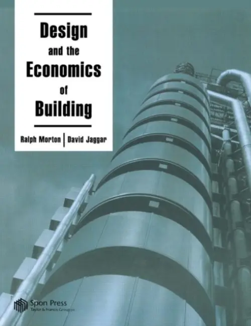 Design and the Economics of Building - Jaggar, D. a Morton, R R
