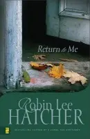 Return to Me - Hatcher, Robin Lee
