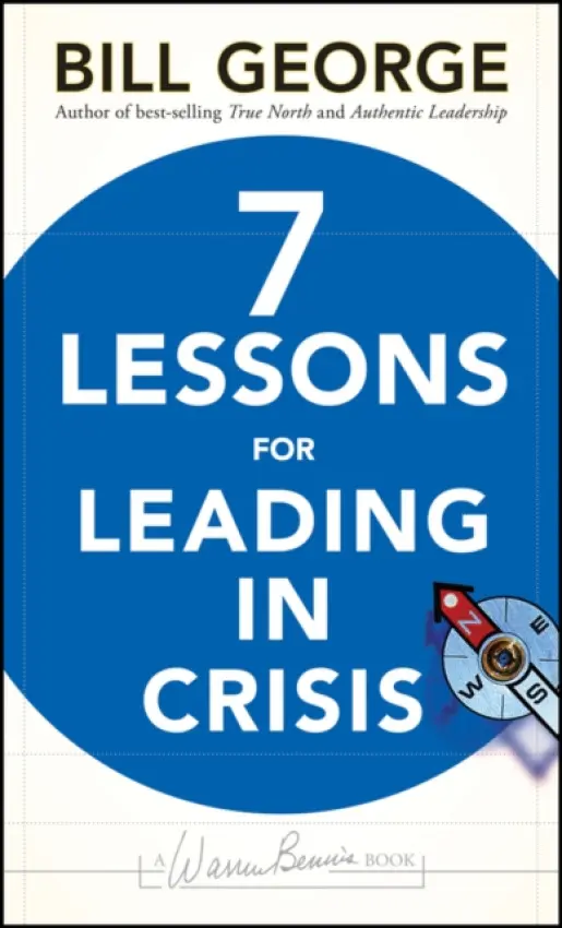 Seven Lessons for Leading in Crisis - George, Bill (Minneapolis, Minnesota)