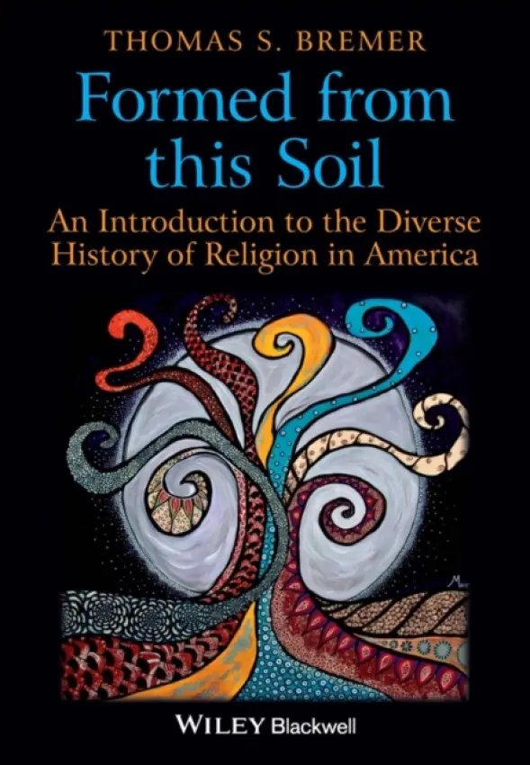 Formed From This Soil - Bremer, Thomas S. (Rhodes College, Memphis, USA)