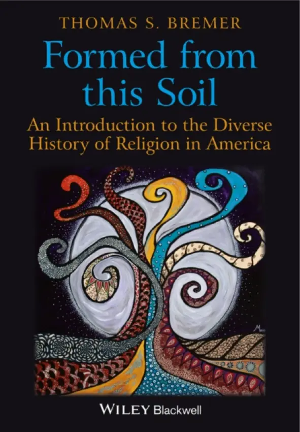 Formed From This Soil - Bremer, Thomas S. (Rhodes College, Memphis, USA)