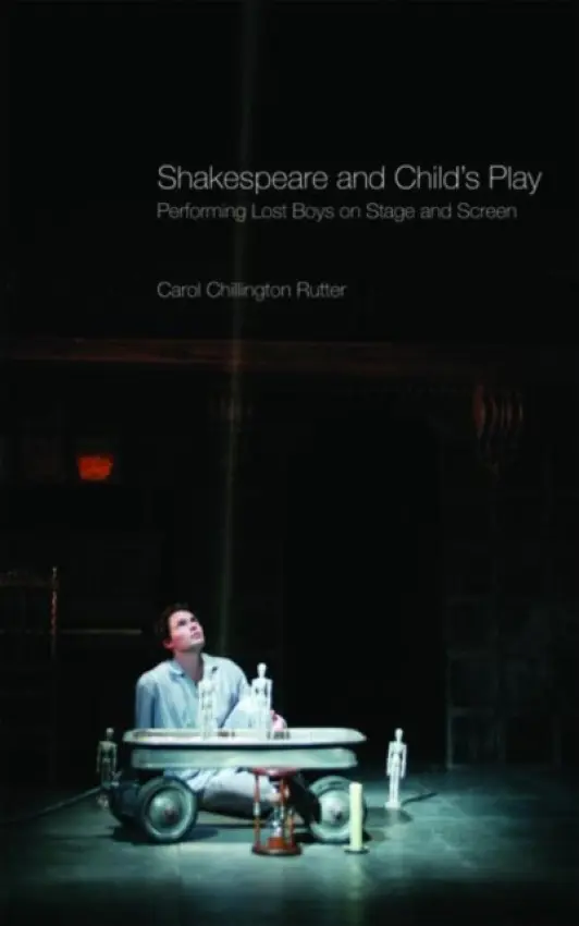 Shakespeare and Child's Play - Rutter, Carol Chillington (University of Warwick, UK)