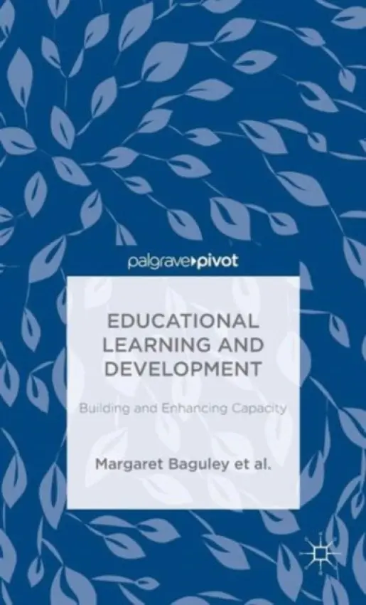 Educational Learning and Development - Baguley, Margaret a Danaher, Patrick Alan a Davies, Andy a George-Walker, L. De a Jones, Janice K. a Matthews, Karl J. a Midgley, Warren a Arden, Catherine H. a De George-Walker, Linda
