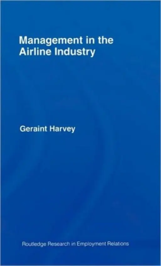 Management in the Airline Industry - Harvey, Geraint (Swansea University, UK)