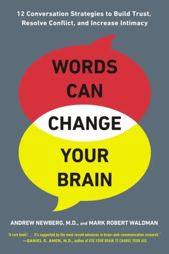 Words Can Change Your Brain - Newberg, Andrew a Waldman, Mark Robert