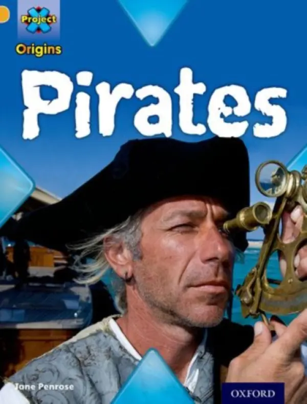 Project X Origins: Gold Book Band, Oxford Level 9: Pirates: Pirates - Penrose, Jane