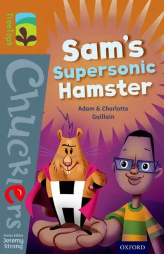 Oxford Reading Tree TreeTops Chucklers: Level 8: Sam's Supersonic Hamster - Guillain, Adam a Guillain, Charlotte