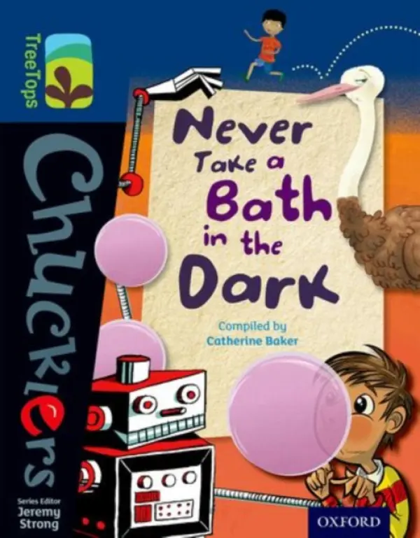 Oxford Reading Tree TreeTops Chucklers: Level 14: Never Take a Bath in the Dark - Catherine Baker