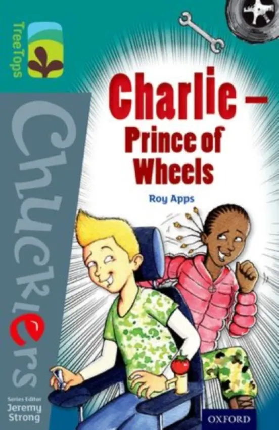 Oxford Reading Tree TreeTops Chucklers: Level 16: Charlie - Prince of Wheels - Apps, Roy