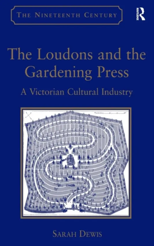 Loudons and the Gardening Press - Dewis, Sarah