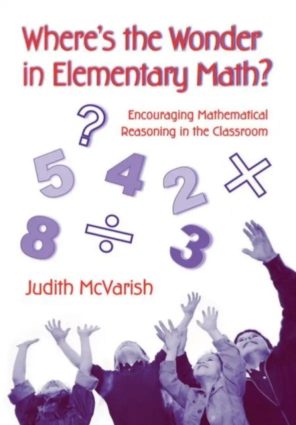 Where's the Wonder in Elementary Math? - McVarish, Judith