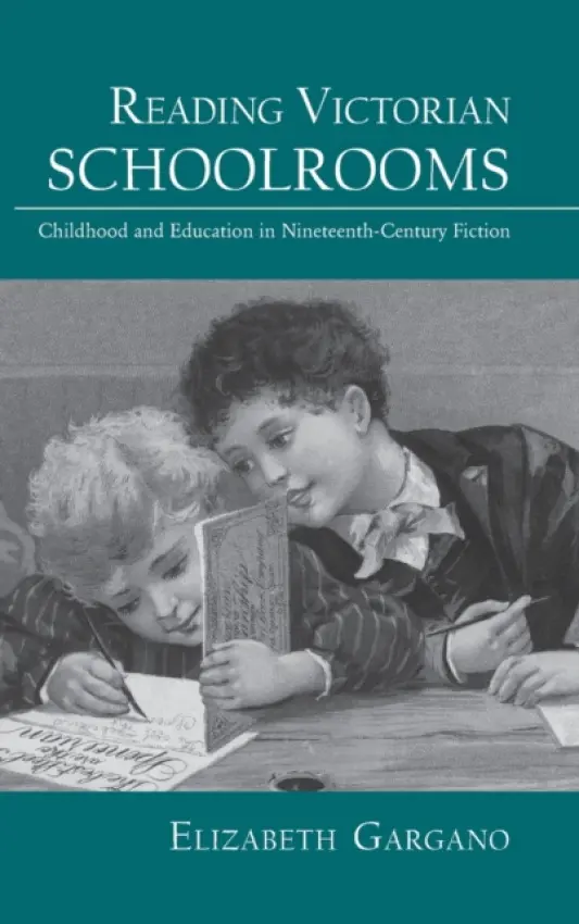 Reading Victorian Schoolrooms - Gargano, Elizabeth (University of North Carolina, Charlotte, USA)