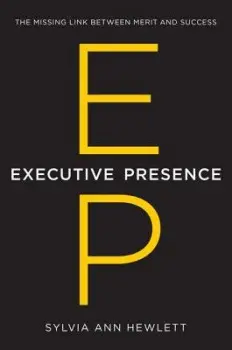 Executive Presence - Sylvia Ann Hewlett
