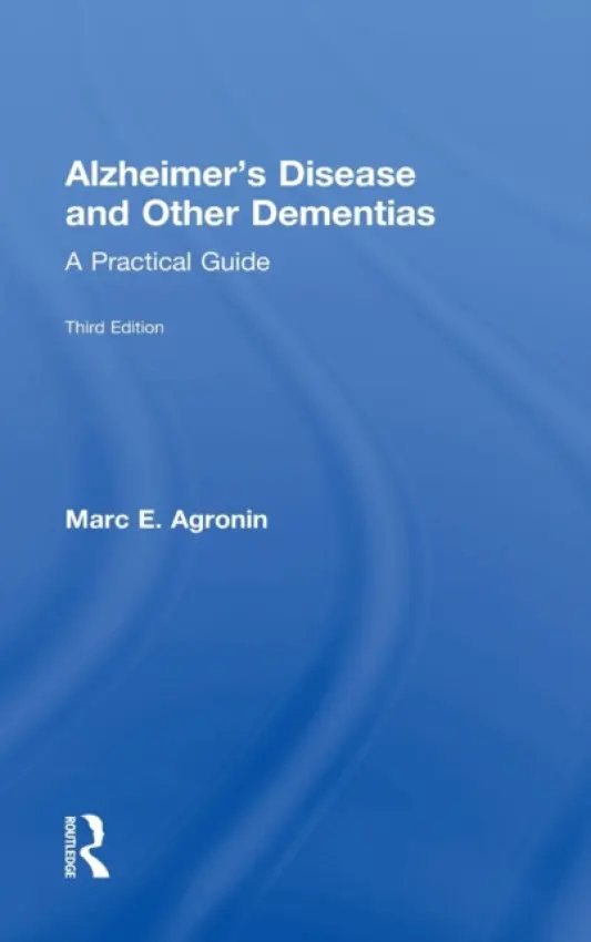 Alzheimer's Disease and Other Dementias - Agronin, Marc E. (Miami Jewish Health Systems, Florida, USA)