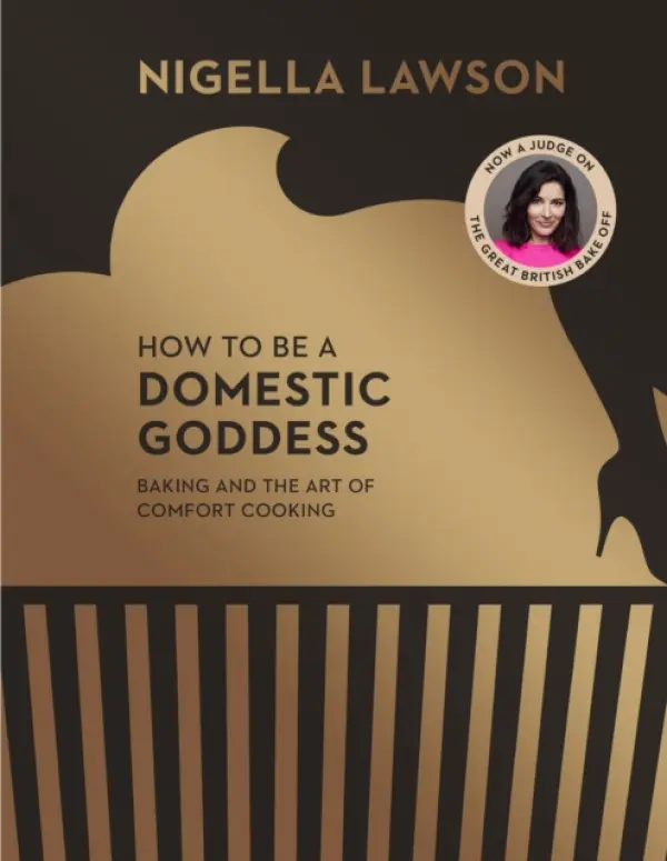 How to be a Domestic Goddess (Baking and the Art of Comfort Cooking) - Nigella Lawson