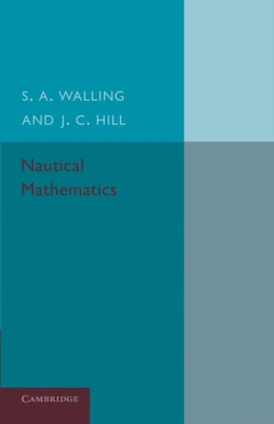 Nautical Mathematics - Walling, S. A. a Hill, J. C.