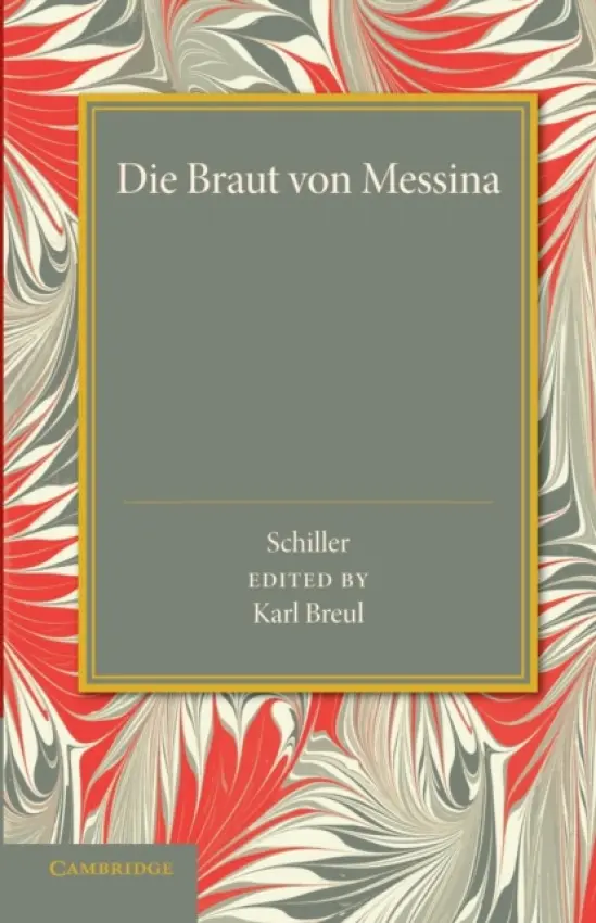 Die Braut von Messina oder Die Feindlichen Bruder - Schiller, Friedrich