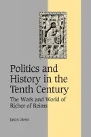 Politics and History in the Tenth Century - Glenn, Jason (University of Southern California)