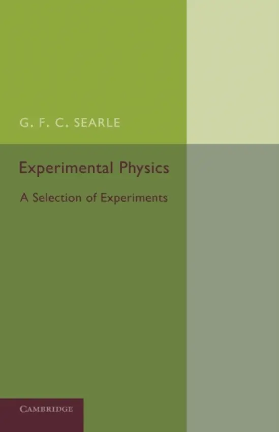 Experimental Physics - Searle, G. F. C.