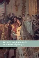 Royalty and Diplomacy in Europe, 1890-1914 - McLean, Roderick R. (University of Sussex)