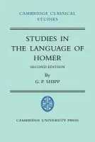 Studies in The Language of Homer - Shipp, G. P.
