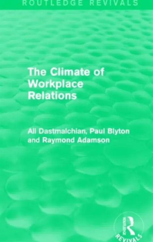 Climate of Workplace Relations (Routledge Revivals) - Dastmalchian, Ali (University of Victoria, Canada) a Blyton, Paul a Adamson, Ray