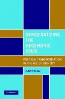 Democratizing the Hegemonic State - Peleg, Ilan (Lafayette College, Pennsylvania)