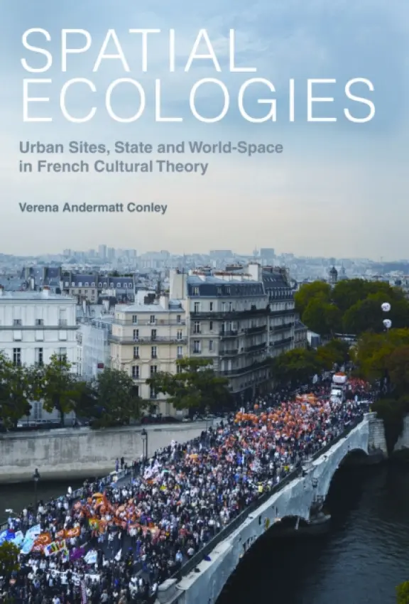 Spatial Ecologies - Andermatt Conley, Verena (Department Of Romance Languages And Literatures, Harvard University (United States))