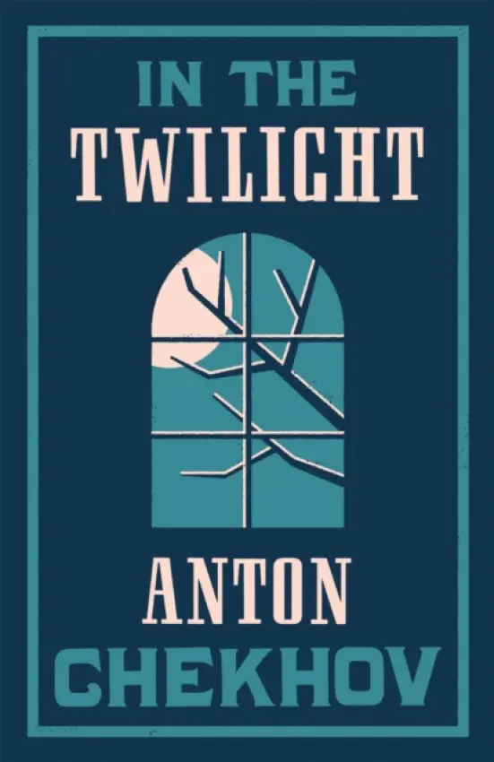 In the Twilight - Chekhov, Anton