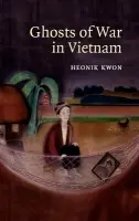Ghosts of War in Vietnam - Kwon, Heonik (University of Edinburgh)