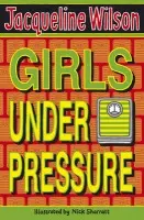 Girls Under Pressure - Wilson, Jacqueline