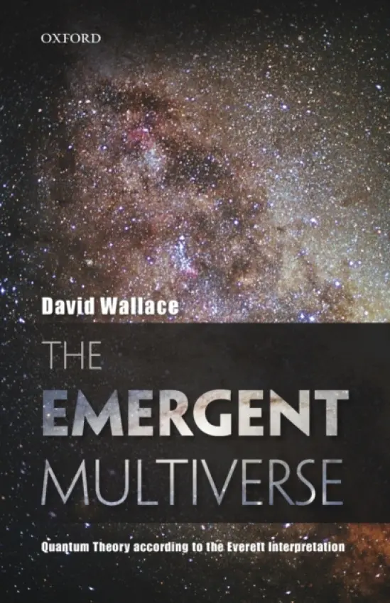 Emergent Multiverse - Wallace, David (Oxford University)