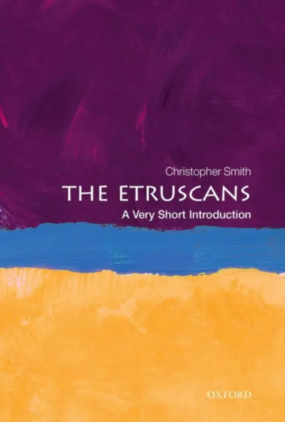 Etruscans - Smith, Christopher (Director of the British School at Rome and Professor of Ancient History, University of St. Andrews)