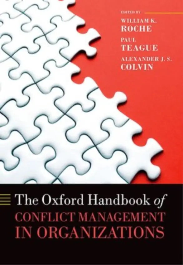 Oxford Handbook of Conflict Management in Organizations