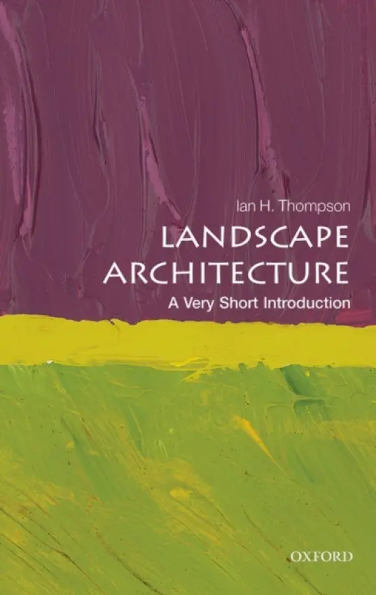 Landscape Architecture - Thompson, Ian (Reader in Landscape Architecture, Newcastle University)