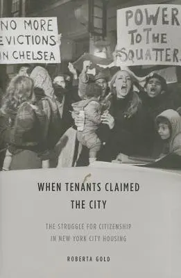 When Tenants Claimed the City - Gold, Roberta
