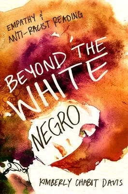 Beyond the White Negro - Davis, Kimberly Chabot