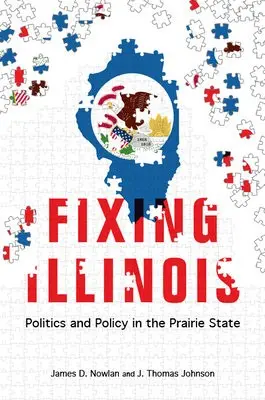 Fixing Illinois - Nowlan, James D. a Johnson, J. Thomas