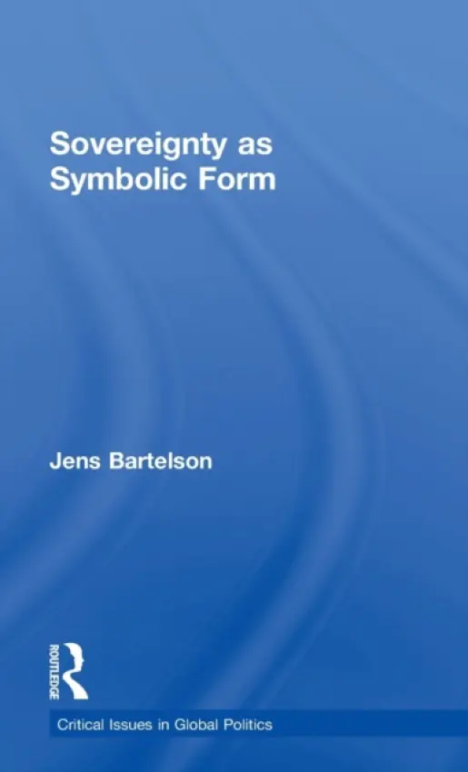 Sovereignty as Symbolic Form - Bartelson, Jens (University of Copenhagen, Denmark)