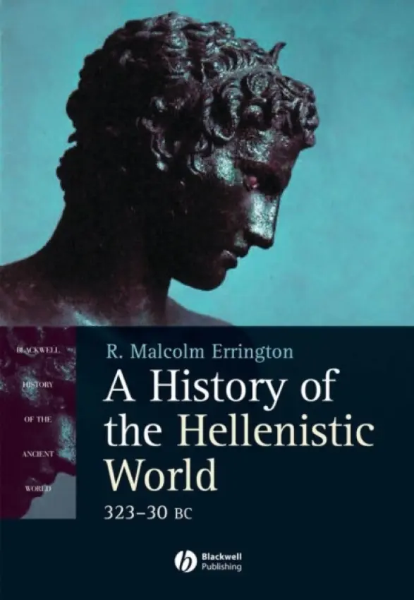 History of the Hellenistic World - Errington, R. Malcolm (University of Marburg)