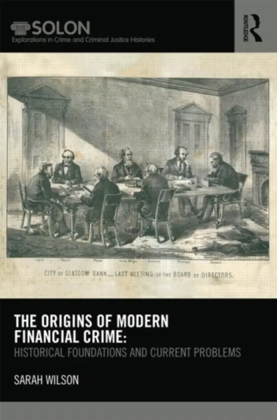 Origins of Modern Financial Crime - Wilson, Sarah (University of York, UK)